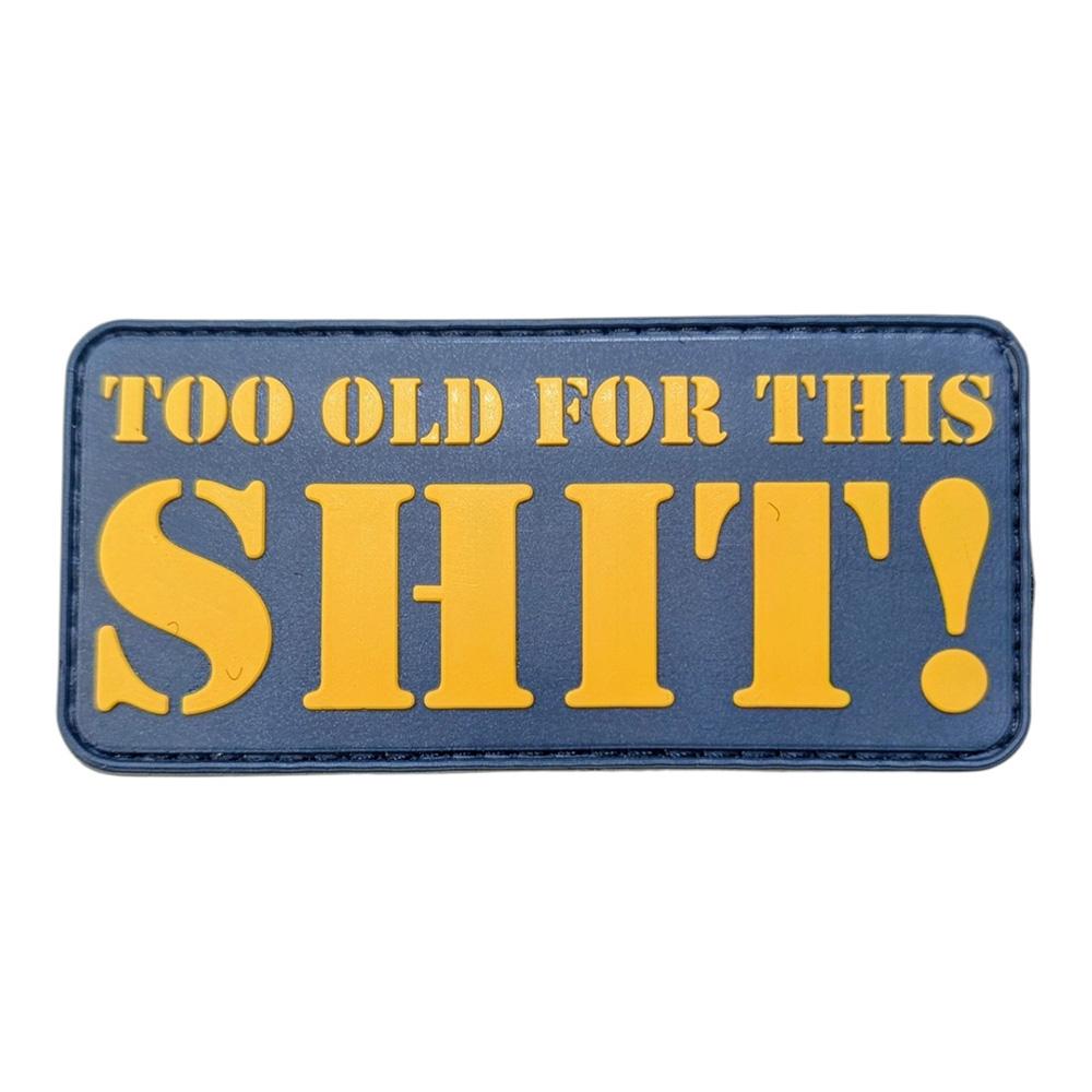 3d pvc klett patch humor patch too old for this shit statment patch edc patch edc gadgets