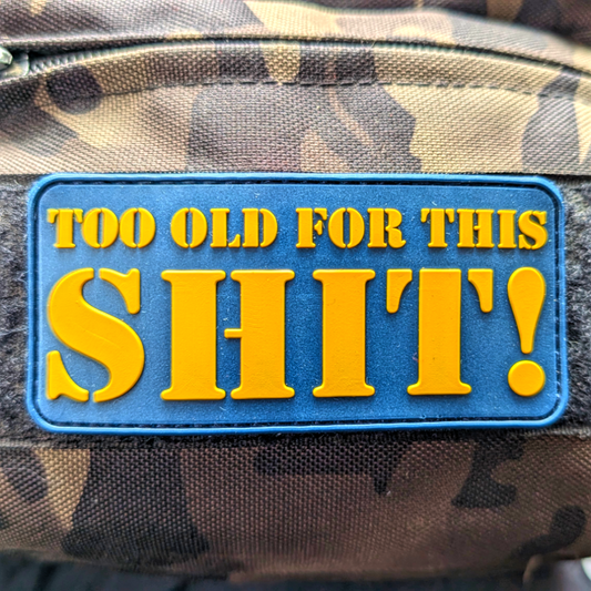3D Patch "Too Old for this Shit!"